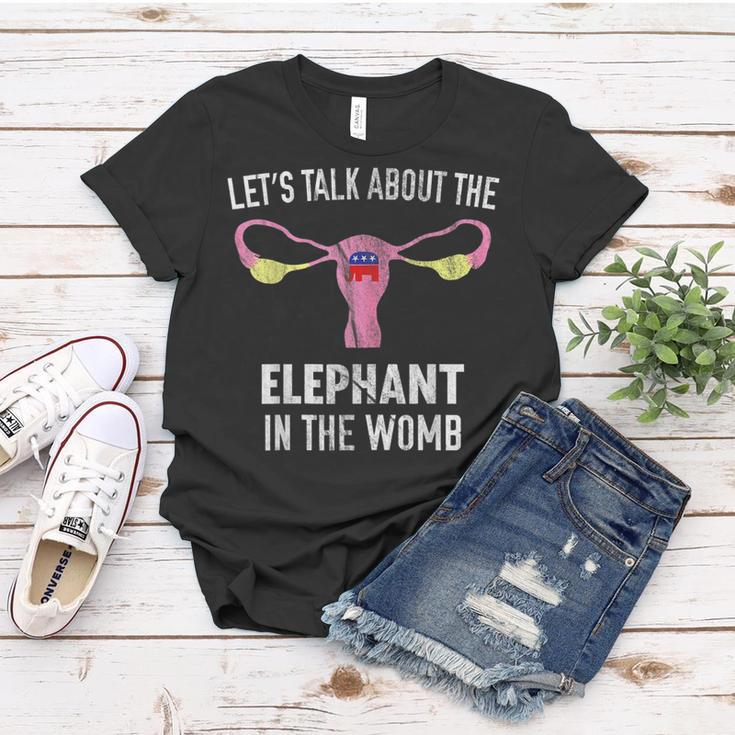 Lets Talk About The Elephant In The Womb Women T-shirt Unique Gifts