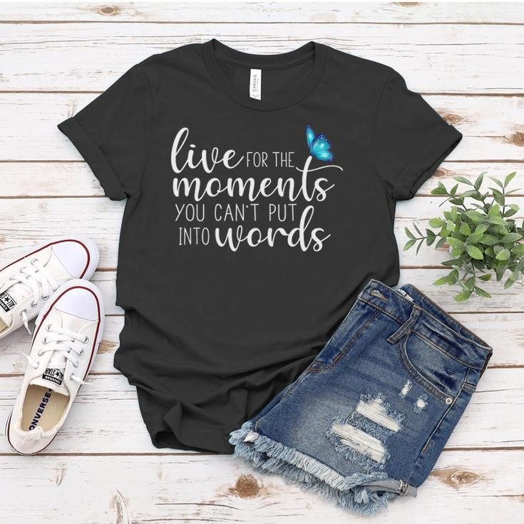 Live For The Moments Butterfly Women T-shirt Unique Gifts