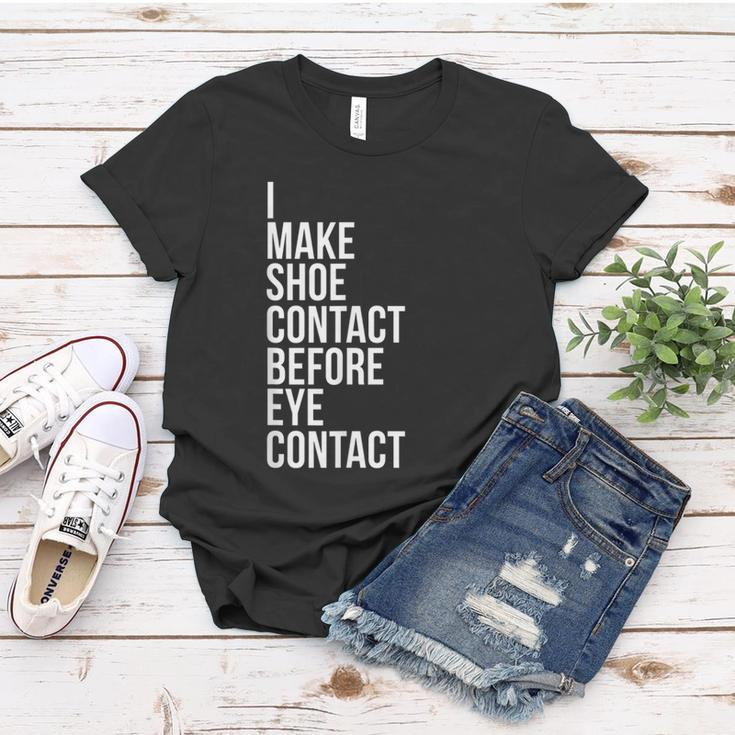 Make Shoe Contact Before Eye Contact Sneaker Collector Women T-shirt Unique Gifts