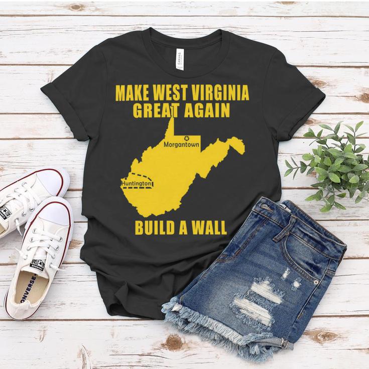 Make West Virginia Great Again Build A Wall Women T-shirt Funny Gifts