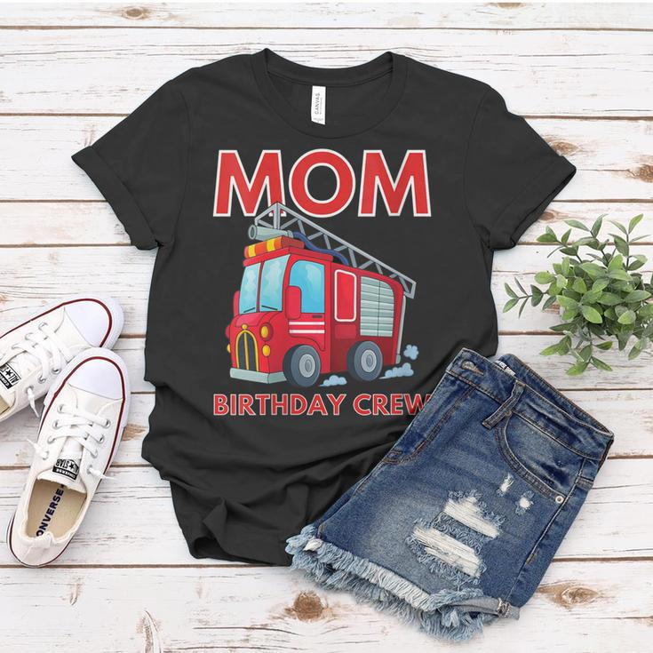 Mom Birthday Crew Fire Truck Fire Engine Firefighter Women T-shirt Funny Gifts