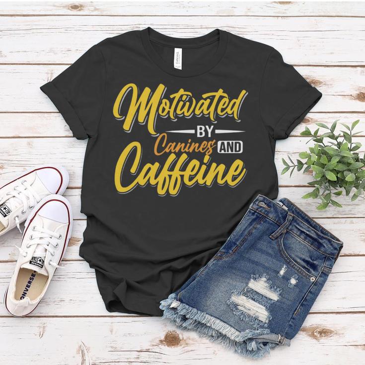 Motivated By Caffeine And Canine 803 Trending Shirt Women T-shirt Funny Gifts