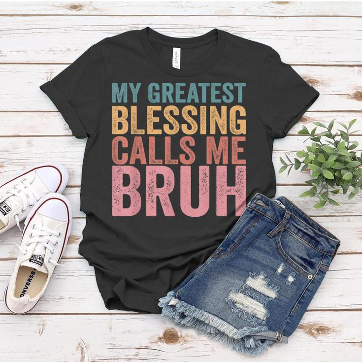 My Greatest Blessing Calls Me Bruh V3 Women T-shirt Funny Gifts