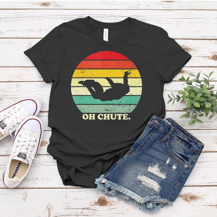 Oh Chute Skydiving Skydive Sky Diving Skydiver Women T-shirt Unique Gifts