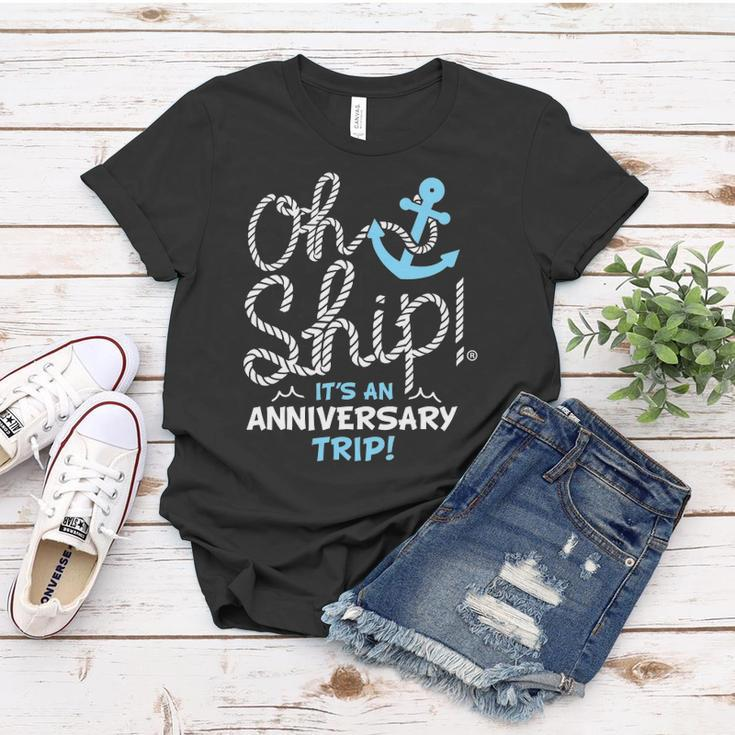 Oh Ship Its An Anniversary Trip Oh Ship Cruise Women T-shirt Unique Gifts