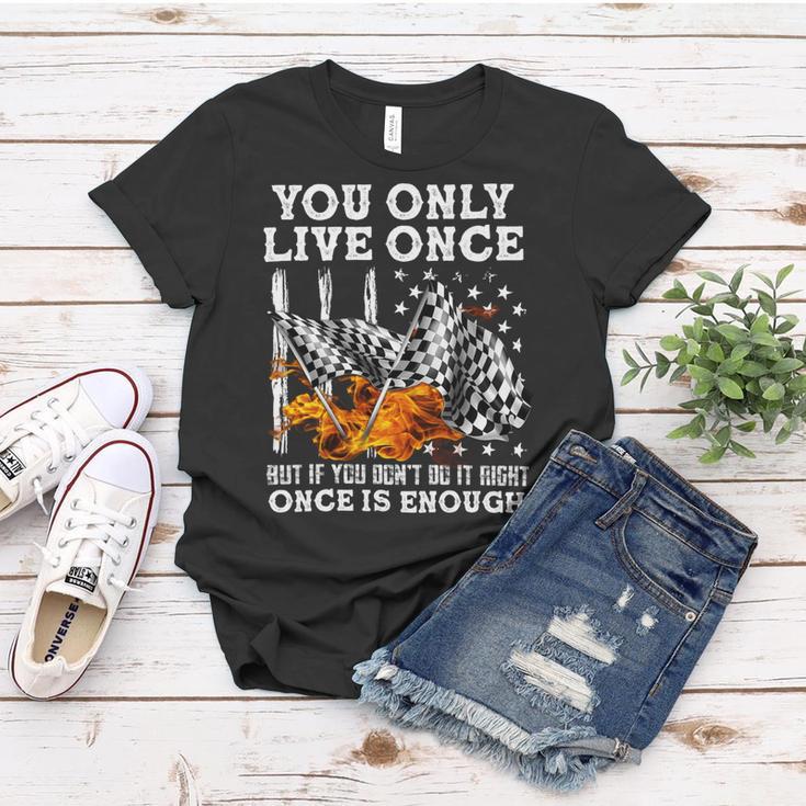 Racing You Only Live Once Women T-shirt Funny Gifts