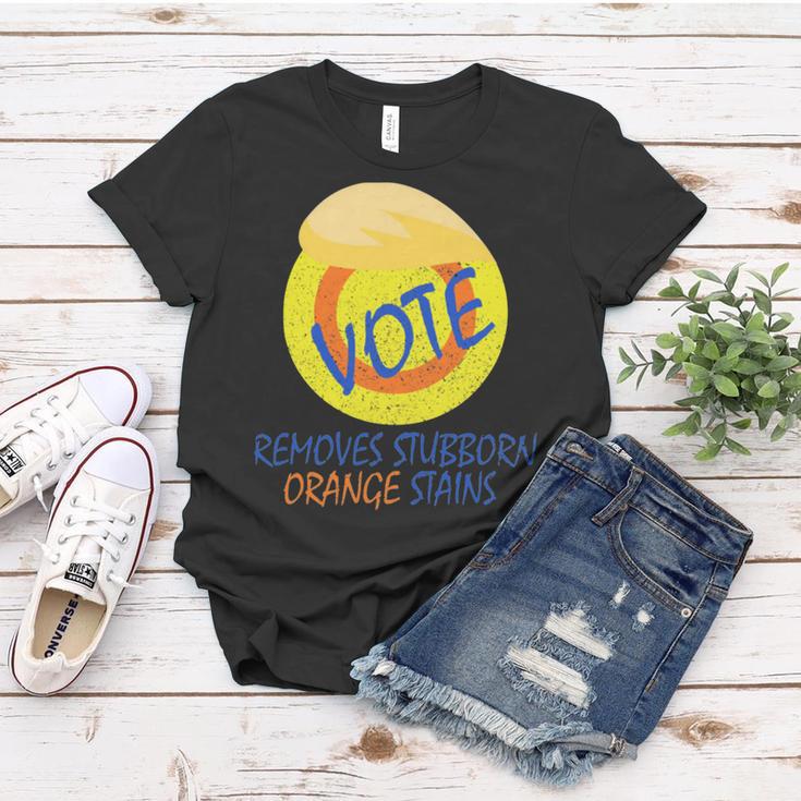 Vote Removes Stubborn Orange Stains 902 Shirt Women T-shirt Funny Gifts