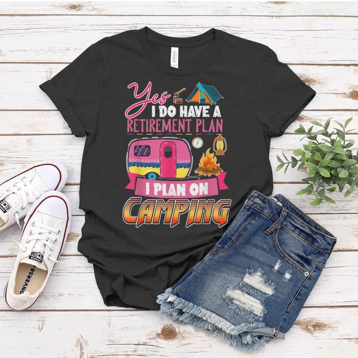 Yes I Do Have A Retirement Plan I Plan On Camping V3 Women T-shirt Funny Gifts