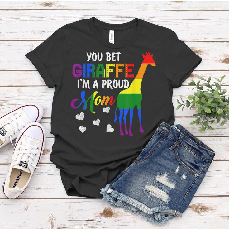 You Bet Giraffe Im A Proud Mom Pride Lgbt Happy Mothers Day Women T-shirt Funny Gifts
