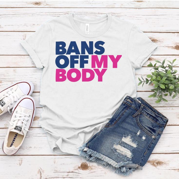 Bans Off My Body Pro Choice Women T-shirt Funny Gifts