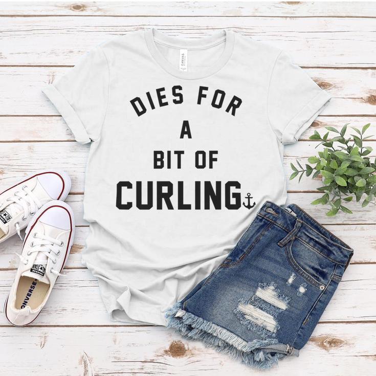 Dies For A Bit Of Curling Women T-shirt Funny Gifts