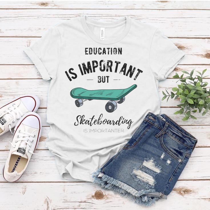 Education Is Important But Skateboarding Is Importanter Black Text Women T-shirt Funny Gifts