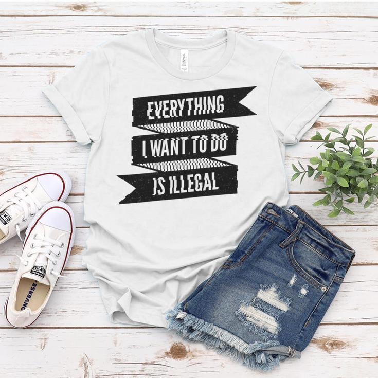 Everything I Want To Do Is Illegal Glitsh Sticker Design Funny Everything I Want To Do Is Illegal Stickers Women T-shirt Funny Gifts