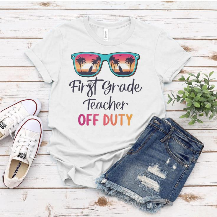 First Grade Teacher Off Duty School Summer Vacation Women T-shirt Unique Gifts
