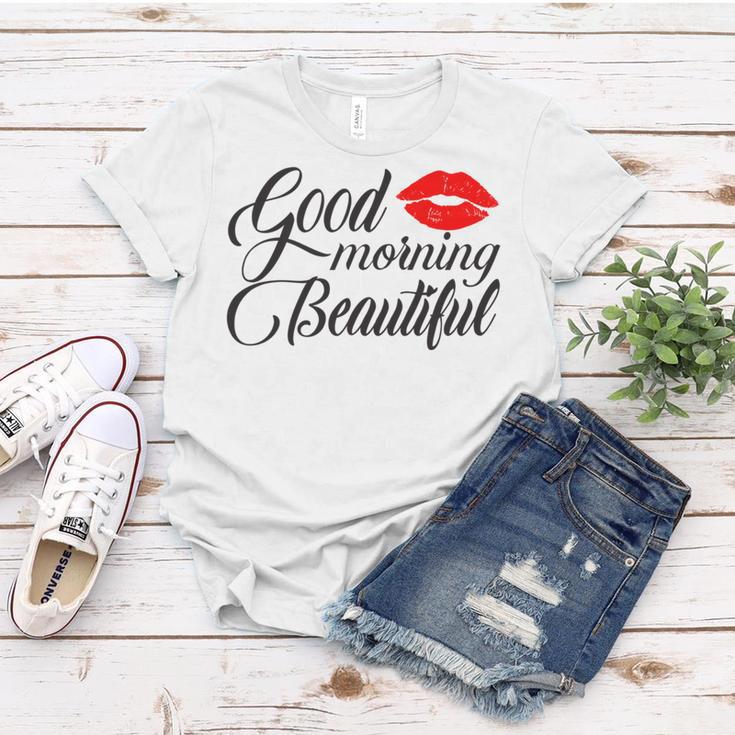 Good Morning Beautiful Women T-shirt Funny Gifts