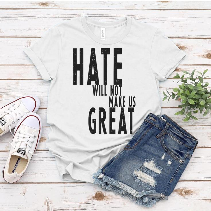 Hate Will Not Make Us Great Resist Anti Donald Trump Women T-shirt Funny Gifts