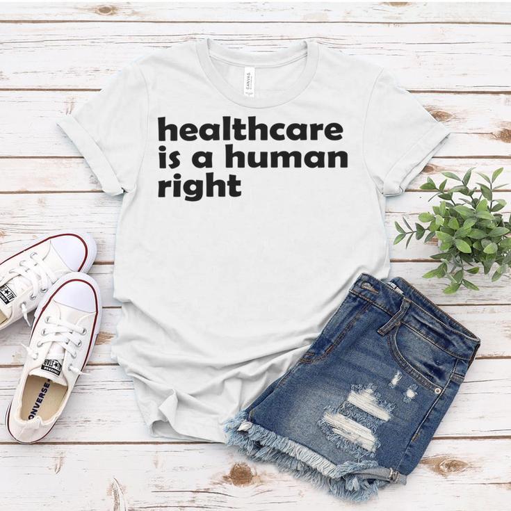 Healthcare Is A Human Right Women T-shirt Funny Gifts