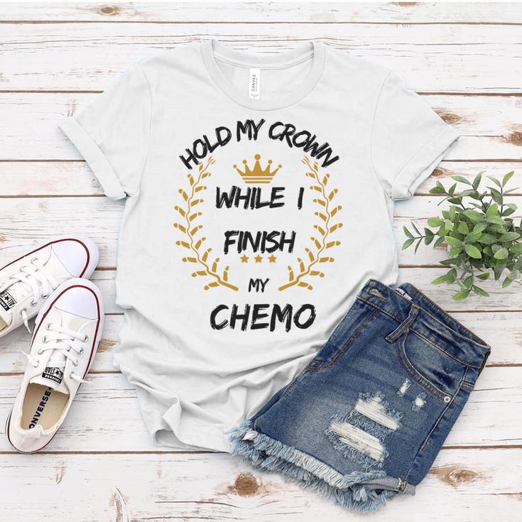 Hold My Crown While I Finish My Chemo V6 Women T-shirt Funny Gifts