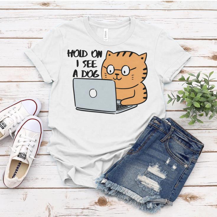 Hold On I See A Dog Women T-shirt Funny Gifts