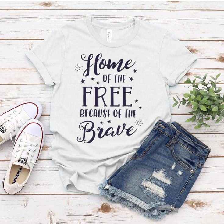 Home Of The Free Because Of The Brave 4Th Of July Patriotic Women T-shirt Unique Gifts