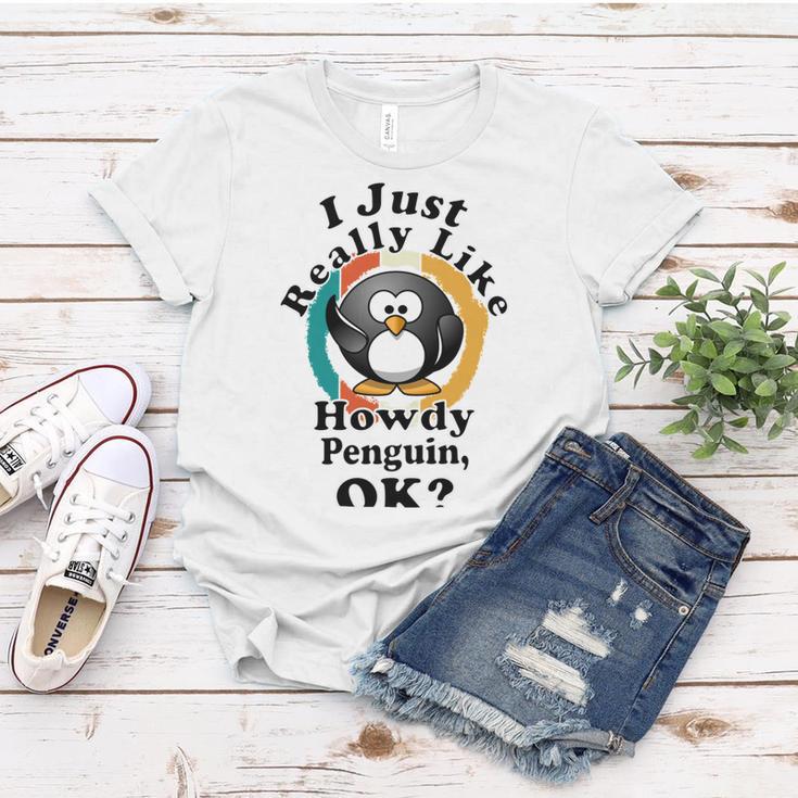 I Really Like Howdy Penguin Ok Women T-shirt Funny Gifts