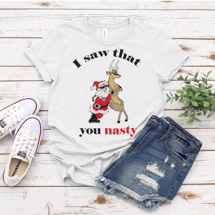 I Saw That You Nasty Red Santa Women T-shirt Funny Gifts