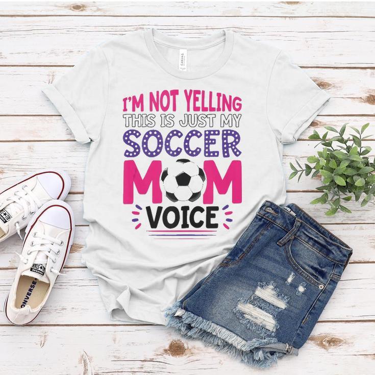 Im Not Yelling This Is Just My Soccer Mom Voice Funny Women T-shirt Unique Gifts