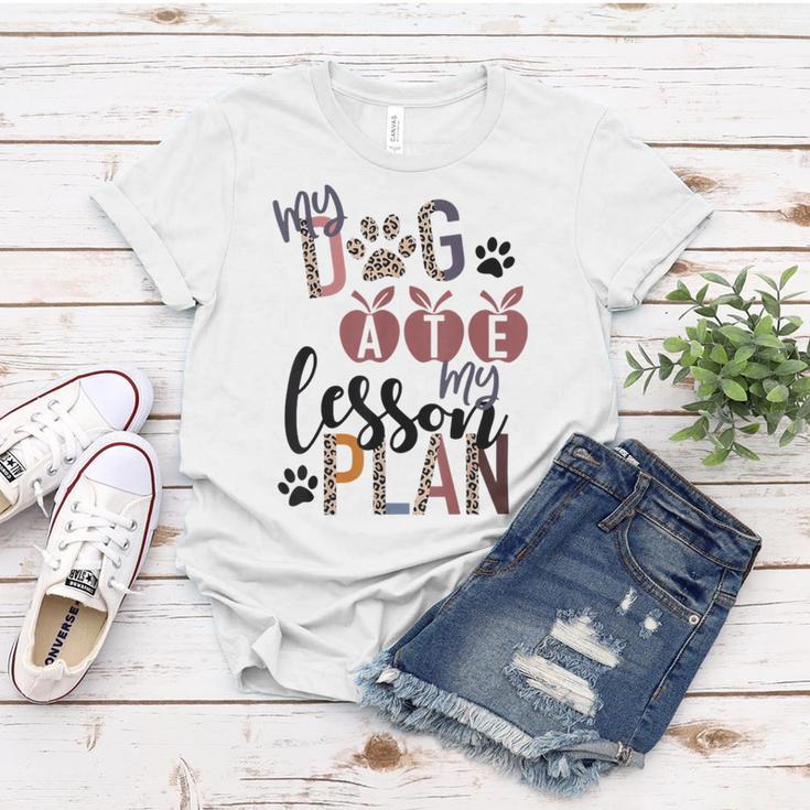 My Dog Ate My Lesson Plans Women T-shirt Funny Gifts