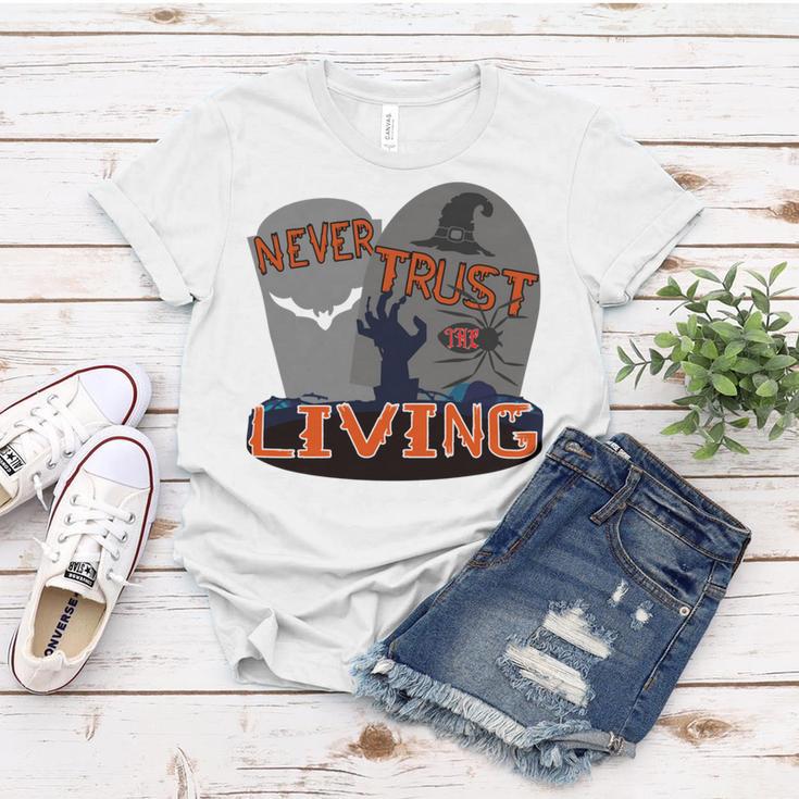 Never Trust The Living Women T-shirt Funny Gifts