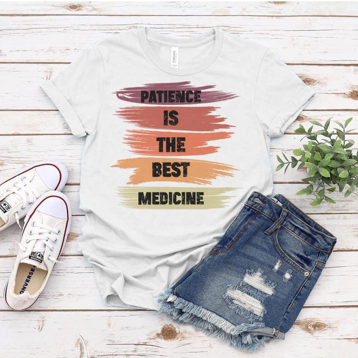 Patience Is The Best Medicine Women T-shirt Funny Gifts