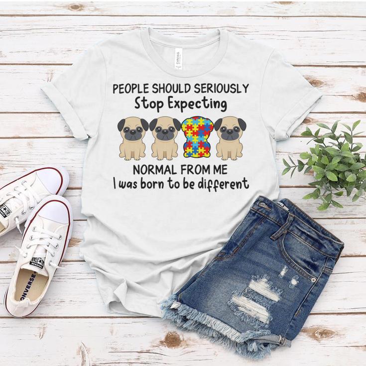 People Should Seriously Stop Expecting Shirt Pug Lovers Autism Awareness Month Shirts Women T-shirt Funny Gifts