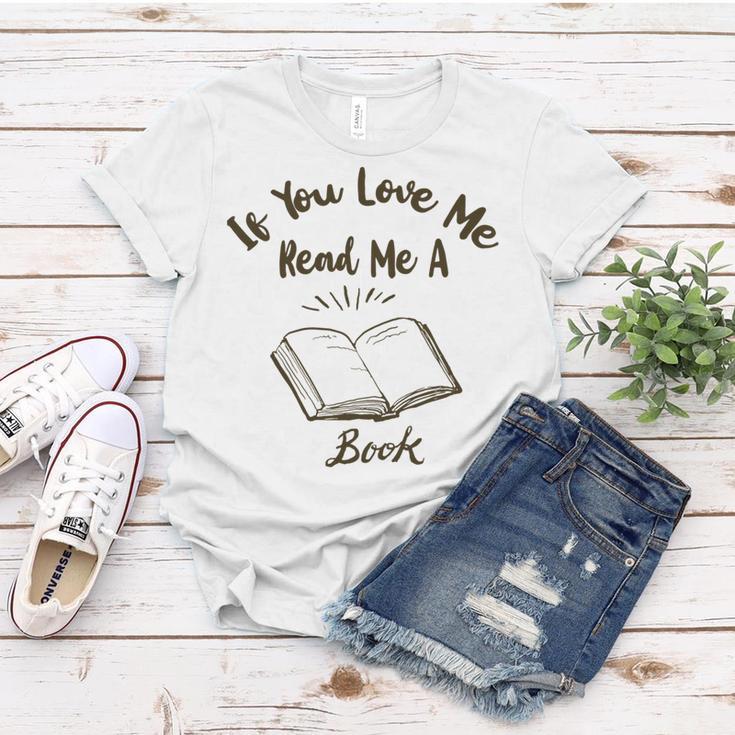 Premium If You Love Me Read Me A Book - Books Lovers Women T-shirt Funny Gifts