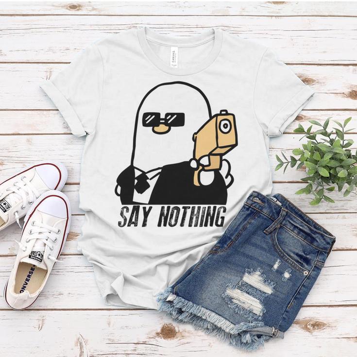 Say Nothing Women T-shirt Funny Gifts