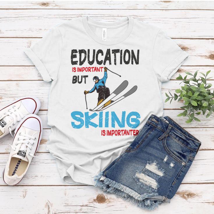 Skier Quote Education Is Important But Skiing Is Importanter Women T-shirt Funny Gifts