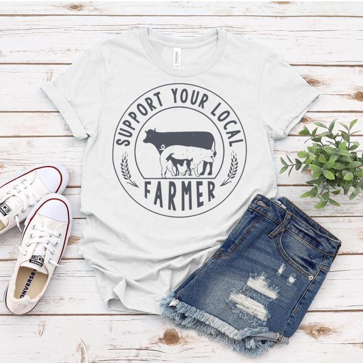 Support Your Local Farmer Women T-shirt Funny Gifts