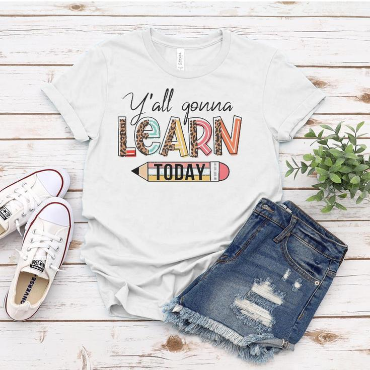 Teacher First Day Of School Yall Gonna Learn Today Women T-shirt Unique Gifts