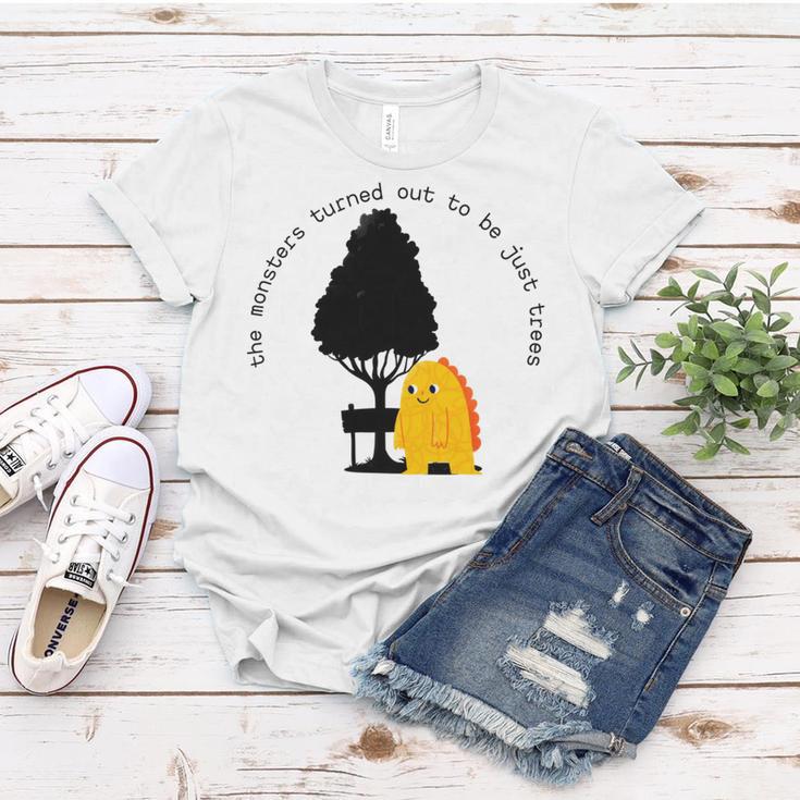 The Monsters Turned Out To Be Just Trees Cute Monster Women T-shirt Funny Gifts