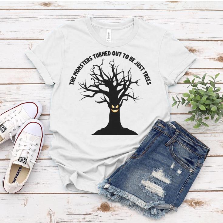 The Monsters Turned Out To Be Just Trees Women T-shirt Funny Gifts