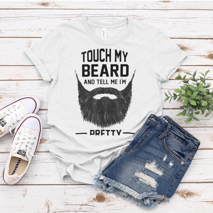 Touch My Beard And Tell Me Im Pretty 289 Shirt Women T-shirt Funny Gifts