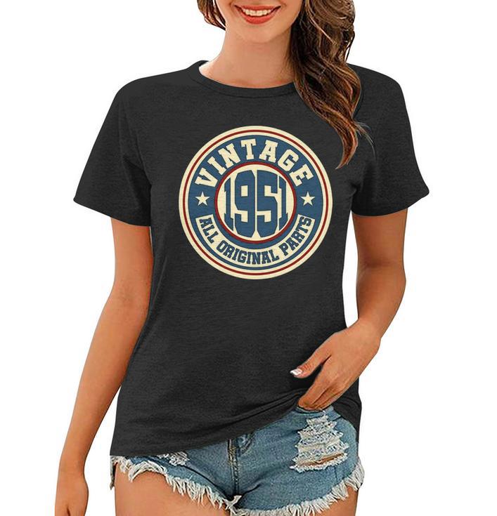 Classy-Trueです¨̮ )/ 1951 Birthday Vintage 1951 All Original Parts Women T-shirt - Seseable