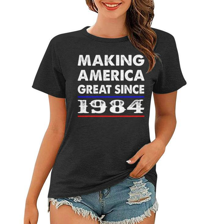 1984 Birthday   Making America Great Since 1984 Women T-shirt