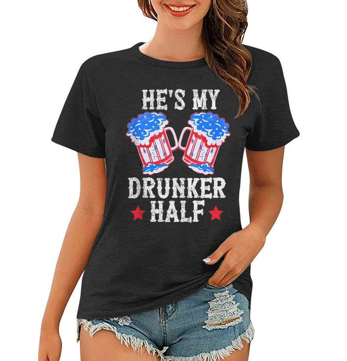 4Th Of July Matching Couple  Hes Is My Drunker Half  Women T-shirt