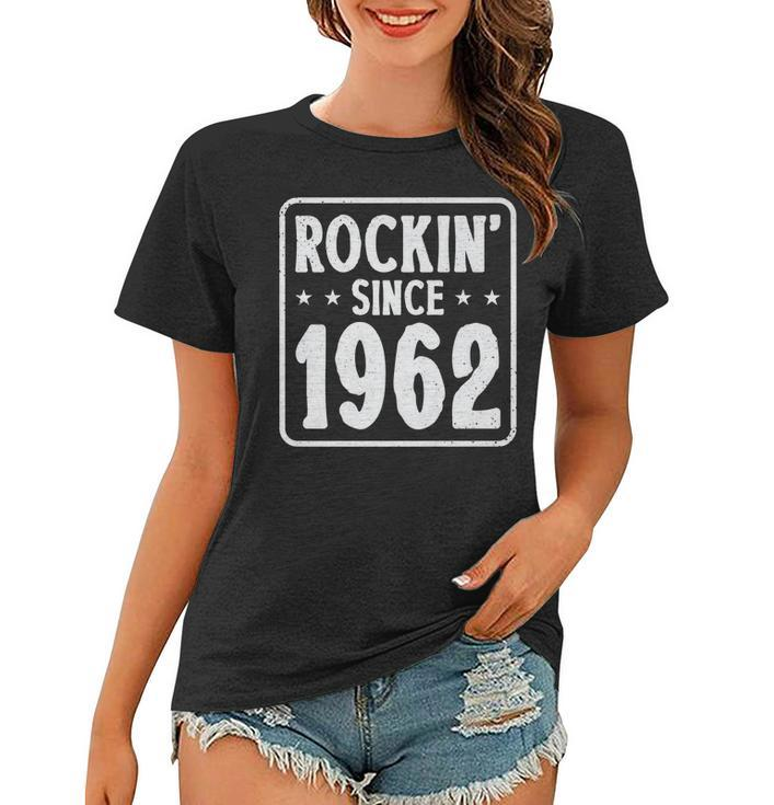 60Th Birthday Vintage Hard Rock  Rockin Since 1962   Women T-shirt