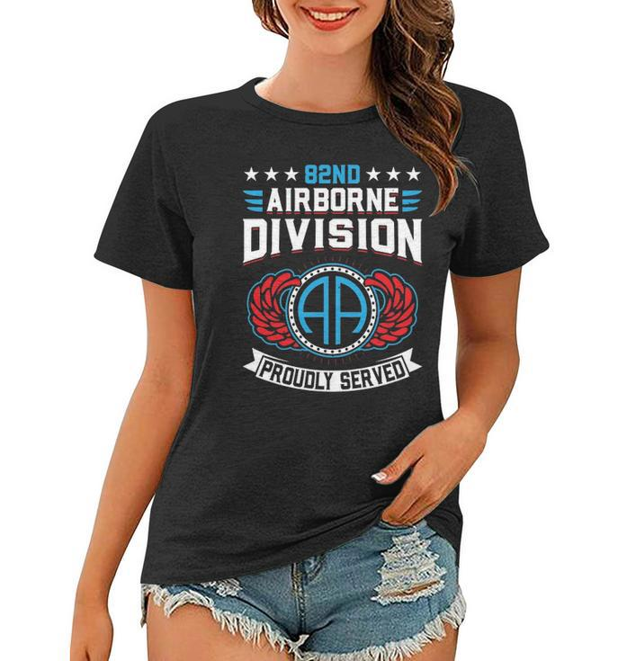 82Nd Airborne Division Proudly Served 21399 United States Army Women T-shirt