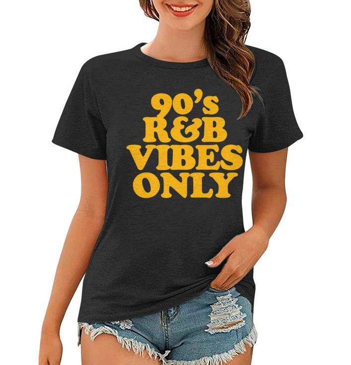 90S R&B Vibes Only Nineties Rnb Hip Hop Soul Music Women T-shirt