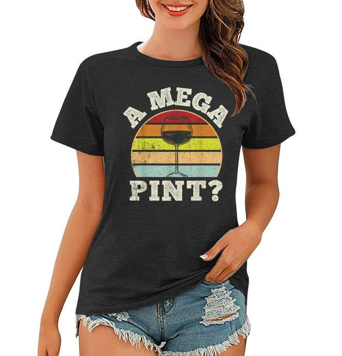 A Mega Pint  Women T-shirt