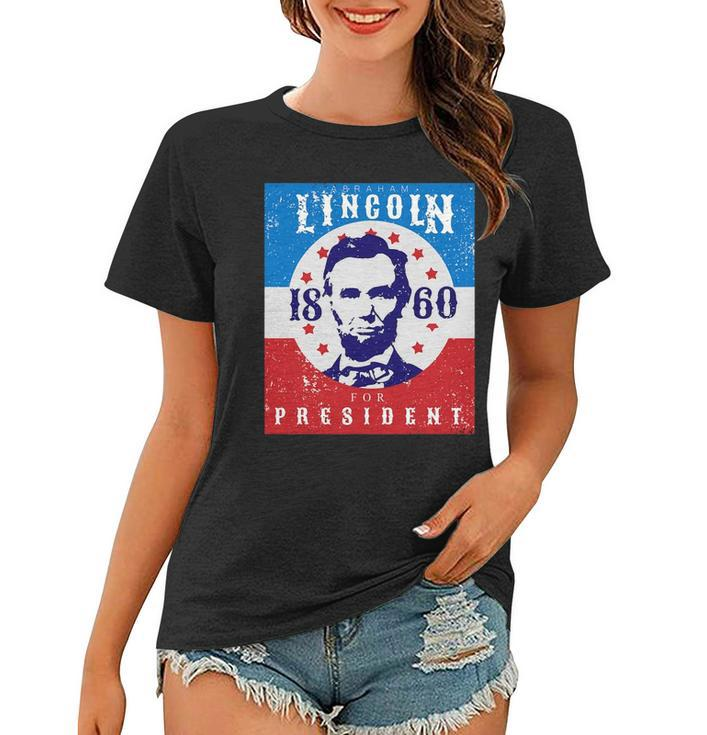 Abraham Lincoln 4Th Of July Usa For President 1860 Gift Women T-shirt