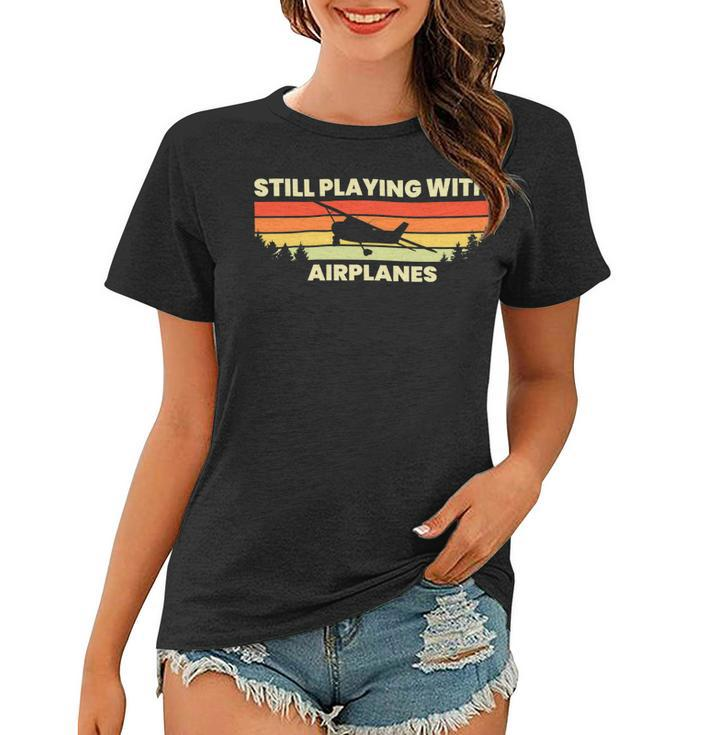 Airplane Aviation Still Playing With Airplanes 10Xa43 Women T-shirt