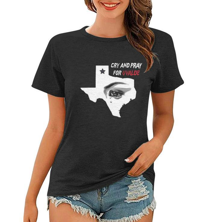 Anti Guns Cry And Pray For Uvalde Texas Women T-shirt