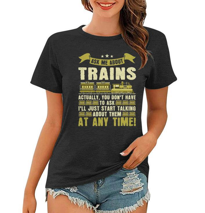 Ask Me About Trains Funny Train And Railroad Women T-shirt